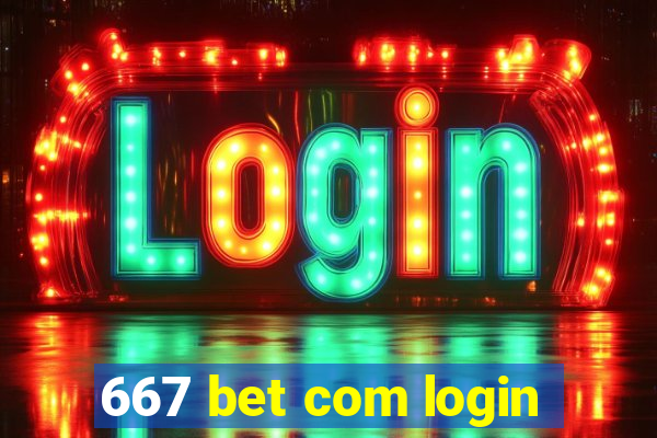 667 bet com login